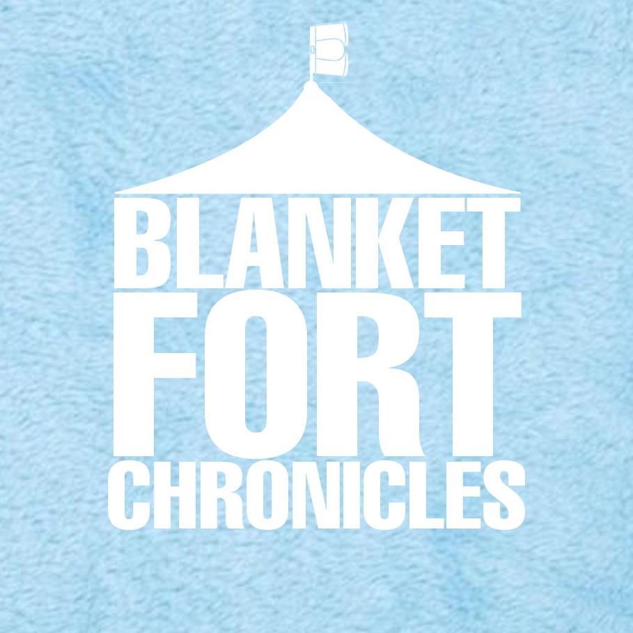 Blanket Fort Chronicles